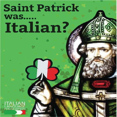 St. Patrick was Italian!